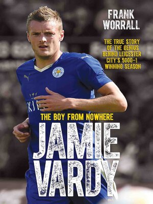 cover image of Jamie Vardy--The Boy from Nowhere